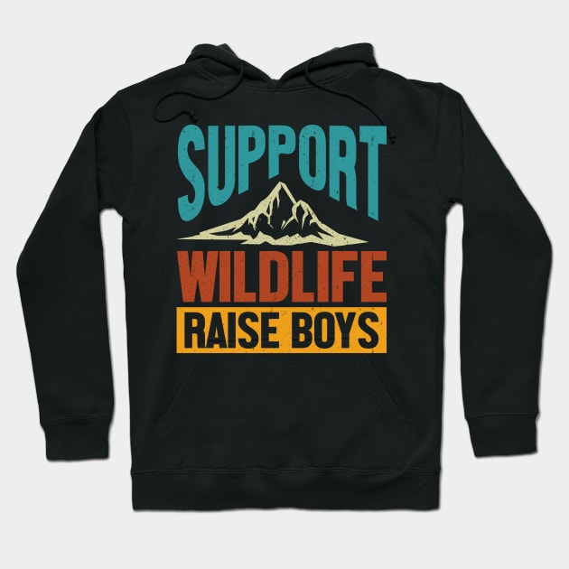 Support Wildlife Raise Boys Hoodie by TeeGuarantee